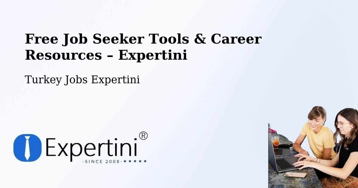 Free Job Seeker Tools & Career Resources – Elbeyli - Elbeyli, Turkey Jobs Expertini