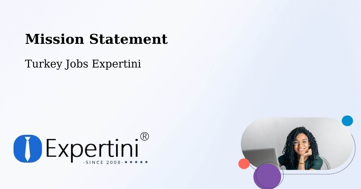 Corporate Mission – Elbeyli - Turkey Jobs Expertini