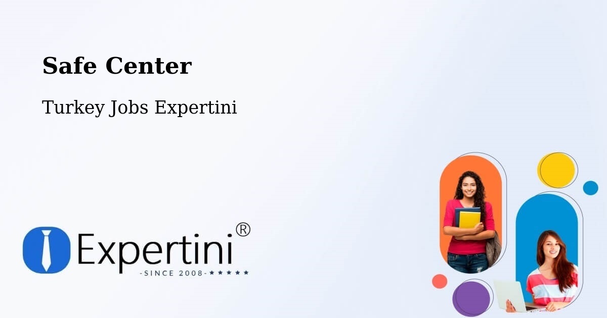 Safety Center – Elbeyli - Turkey Jobs Expertini